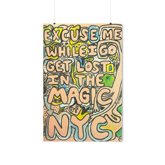 Excuse Me While I Go Get Lost In The Magic Of NYC! Printify